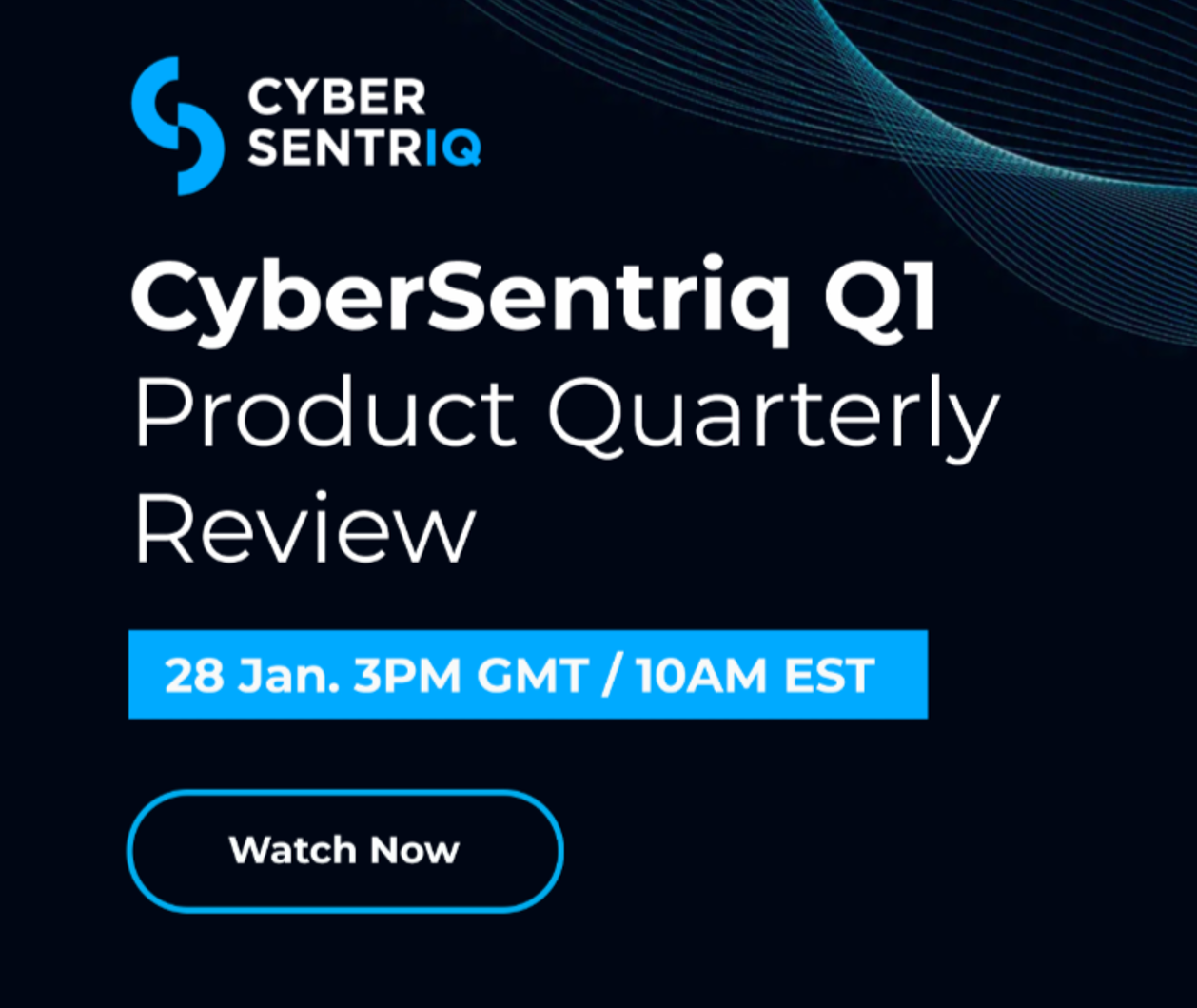 CyberSentriq Q1 Product Quarterly Review