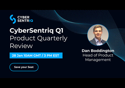 CyberSentriq Q1 Product Quarterly Review