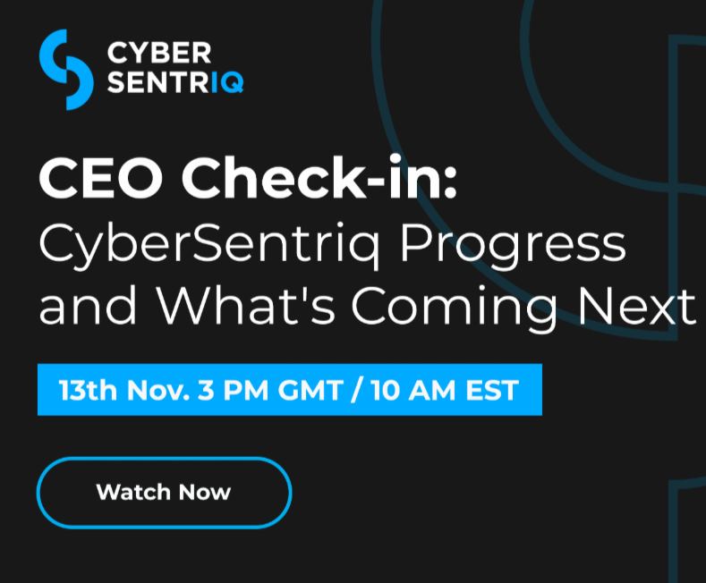 CEO Check-in: CyberSentriq Progress and What’s Coming Next